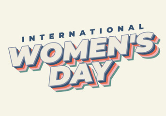 Bold retro 3d text reading international womens day in cream, navy, coral and teal on a light beige background, angled perspective. © Adipra