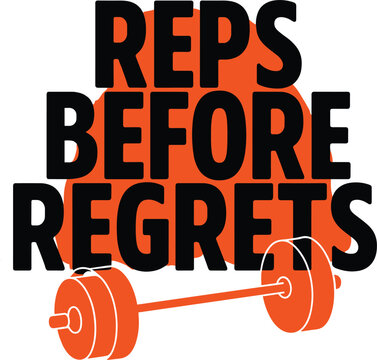 Reps before regrets motivational quote with barbell and orange shape