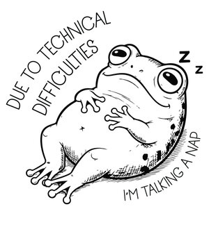 Due to Technical Difficulties I am Taking a Nap, Funny Sleeping Frog, funny frog, sleeping frog, technical difficulties, taking a nap