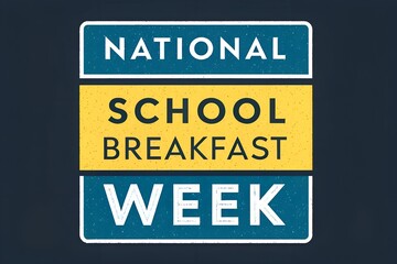 Fototapeta premium Commemorative graphic design promoting awareness for national school breakfast week featuring bold typography in contrasting blue and yellow rectangular banners on a dark background.