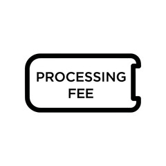 Clean and professional processing fee stamp label with bold black text on a white background, ideal for financial, banking, and business documents.