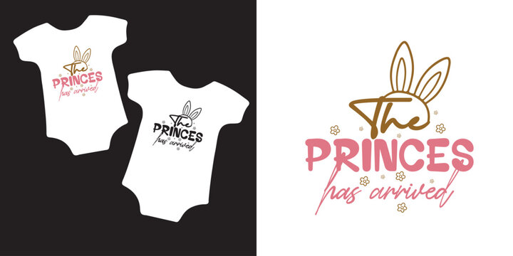 Princes has arrived Baby Onesie Svg design, Newborn Svg, Cute Baby  Svg, Baby Humor Svg, Baby Quotes , Onesie Svg, Nursery Decor Art