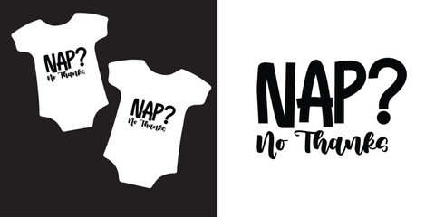 Nap? Np thanks Baby Onesie Svg design, Newborn Svg, Cute Baby  Svg, Baby Humor Svg, Baby Quotes , Onesie Svg, Nursery Decor Art © virtunex