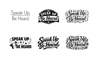 Fototapeta premium Speak up, be heard. Set lettering. harmonious lettering variations of the same emblematic concept, each with different artistic