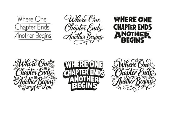 Where One Chapter Ends Another Begins. Set lettering. harmonious lettering variations of the same emblematic concept, each with different artistic