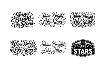Obraz premium Shine bright like stars. Set lettering. harmonious lettering variations of the same emblematic concept, each with different