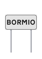 Vector illustration of Bormio city entrance road sign on metallic poles