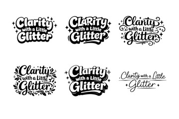 Obraz premium Clarity with a Little Glitter. Set lettering. harmonious lettering variations of the same emblematic concept, each with different artistic