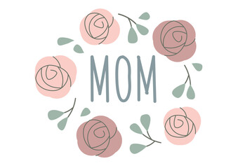Elegant Mother's Day greeting with "MOM" lettering inside a beautiful rose wreath. Hand-drawn floral design on transparent background for holiday cards, gifts, and banners.