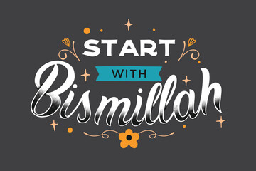 Elegant spiritual typography featuring the phrase "Start with Bismillah" in decorative script with artistic floral accents and sparkling star elements.