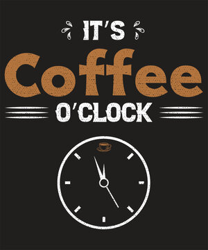 It's Coffee O'clock 2 Graphic Design