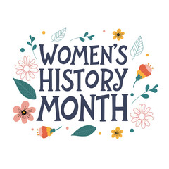 Fototapeta na wymiar Women’s History Month Floral Typography Poster, Hand Lettering Flat Vector Illustration