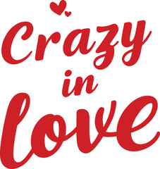 crazy in love vector art illustration typography t shirt design on a white background.
