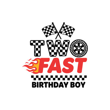 Two Fast Birthday Boy Logo, Racing Car Second Birthday Design, Checkered Flag Vector for Kids Party and Toddler T-Shirt