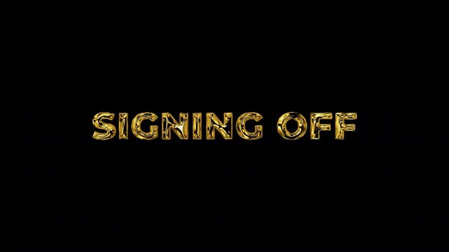 Signing off golden text animation with a transparent background. motion text 4k video with alpha channel