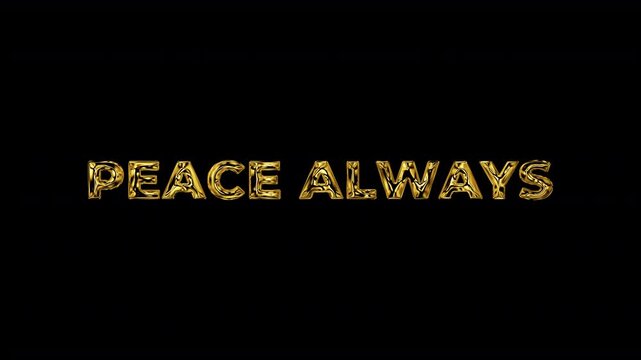 peace always golden text animation with a transparent background. motion text 4k video with alpha channel