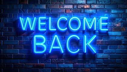 Obraz premium Neon Welcome Back Sign on Brick Wall - A Glowing Invitation.