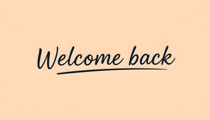 A person welcomes back another person with a cursive handwritten note on a plain background