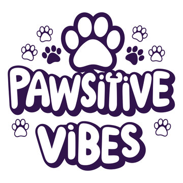 pawsitive vibes vector art illustration typography t shirt design on a white background.
