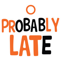 probably late vector art illustration typography t shirt design on a white background.
