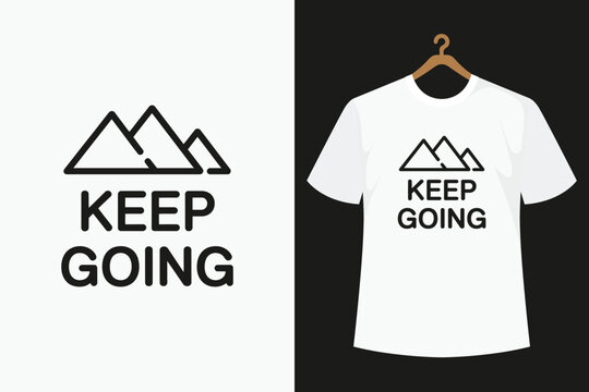 White T- Shirt with Black Mountain and Keep Going Text on Black Background white t-shirt mountain keep going text