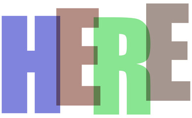 Fototapeta premium Here text in a directional, overlapping pastel color typography artwork isolated on transparent background.