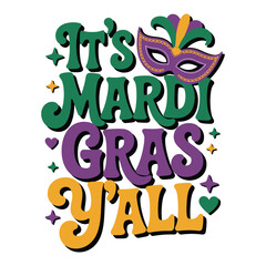 Fototapeta premium It's Mardi Gras Y'all text with mask and stars lettering