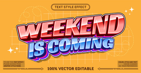 Editable text effect vector “Weekend Is Coming” features bold playful lettering with energetic vibes, perfect for party promos, lifestyle posts, and fun event designs. © Rtn_Studio