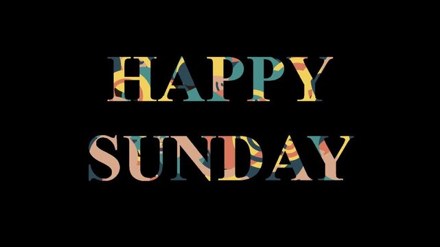 Happy Sunday colorful text on black background.