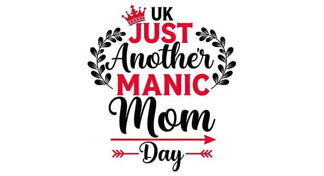 Uk mother's day funny quote graphic just another manic mom day