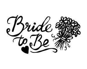 Obraz premium Bride to Be romantic wedding lettering with floral decoration elegant calligraphy typography isolated on white background celebration design. Vector illustration