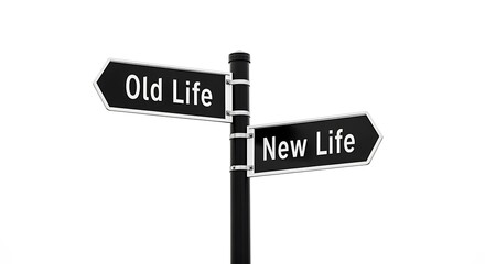 A signpost with two arrows pointing in opposite directions labeled old life and new life isolated on white background