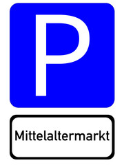 Illustration of a blue parking sign with the inscription "Mittelaltermarkt"