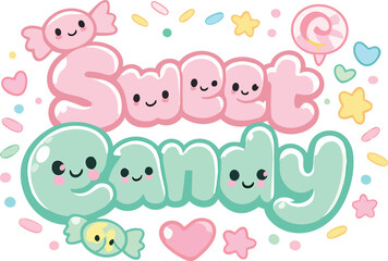 Kawaii "Sweet Candy" text art with cute smiling candy characters and colorful sprinkles, stars, and hearts.