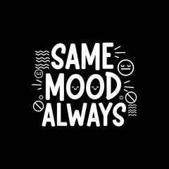 Obraz premium Same Mood Always text with various emoji and graphic elements.