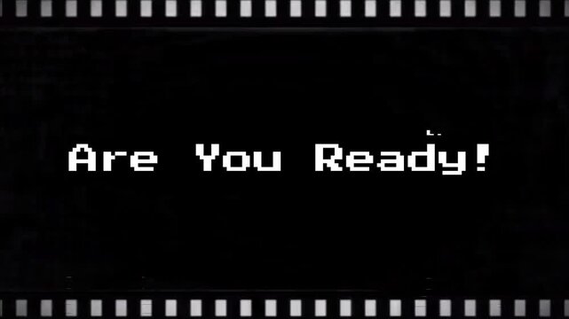 Evocative vintage film screen featuring the bold question "Are You Ready!" with classic movie strip borders and a grainy retro aesthetic, setting an anticipatory tone
