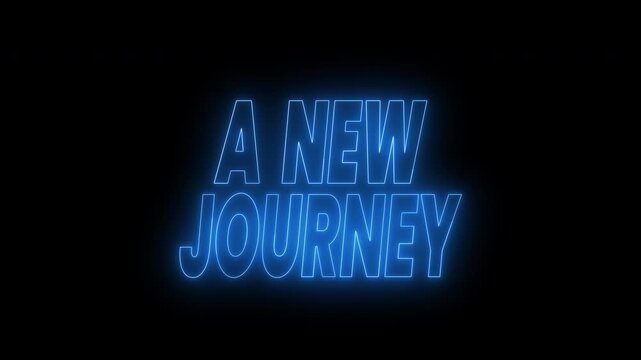New journey text animation in blue neon on black background. 4k animated typography ideal for travel blogs, motivational videos, or personal development graphics.