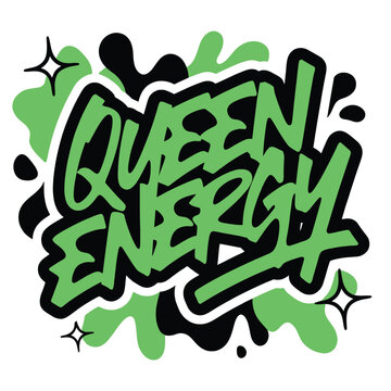 Queen Energy text in bright green, outlined with black and white, featuring abstract.