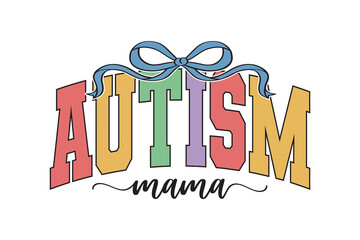 Colorful Autism Mama Varsity Text with Ribbon for T Shirt Design
