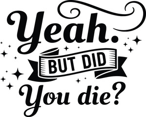 Obraz premium A humorous graphic design featuring a parachute and the phrase yeah but did you die Vector