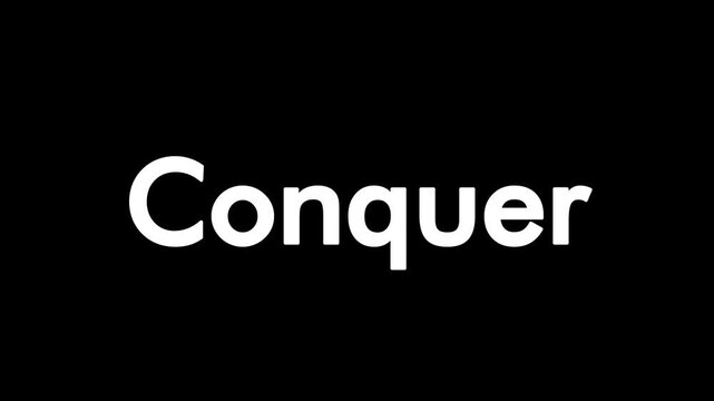 Bold white typographic animation displaying the word conquer appearing letter by letter on a stark black background suggesting a motivational motion clip