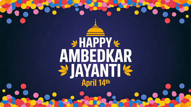 Happy ambedkar jayanti celebration banner with colorful confetti background