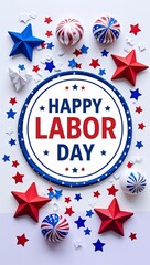 Obraz premium Happy labor day celebration with red, white, and blue stars and balls on white background