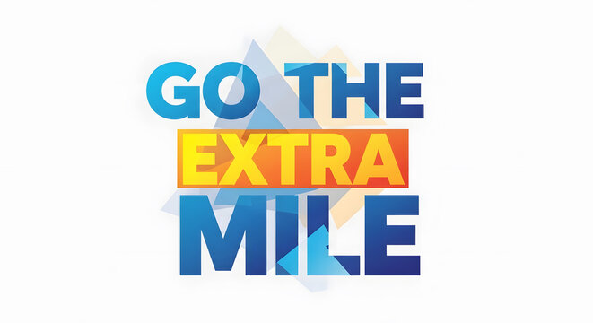 A motivational quote saying Go The Extra Mile rendered in bold colorful 3D typography over a geometric background