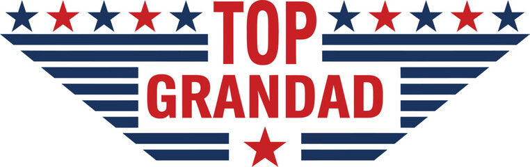 Top Grandad Patriotic Typography with Stars and Wings Design