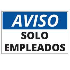 Obraz premium White and blue aviso solo empleados banner on a white background (trad. notice employees only)