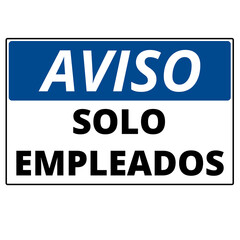 Fototapeta premium White and blue aviso solo empleados banner on a white background (trad. notice employees only)