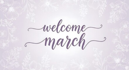 Handwritten Welcome March Calligraphy on Textured Paper Background Minimalist Spring Greeting
