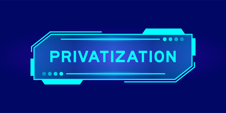 Futuristic hud banner that have word privatization on user interface screen on blue background