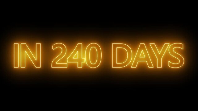 Animated glowing flickering neon text in 240 days. cinematic movie promo text - In 240 Days. neon in 240 Days text animation